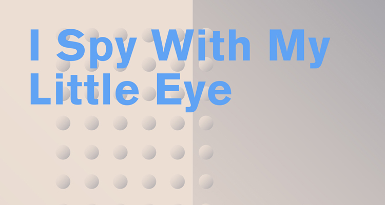 I spy with my little eye